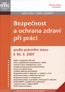 Bezpečnost a ochrana zdraví při práci :podle právního stavu k 30.4.2007