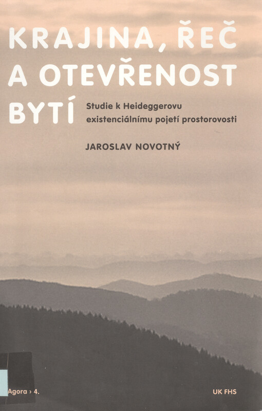 Krajina, řeč a otevřenost bytí, Studie k Heideggerovu existenciálnímu pojetí prostorovosti