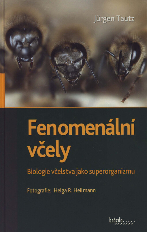 Fenomenální včely : biologie včelstva jako superorganizmu