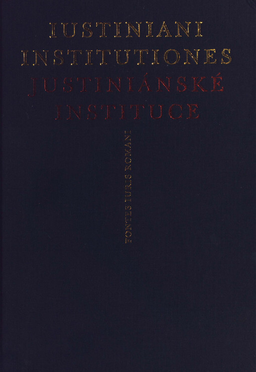 Justiniánské Instituce =: Iustiniani Institutiones