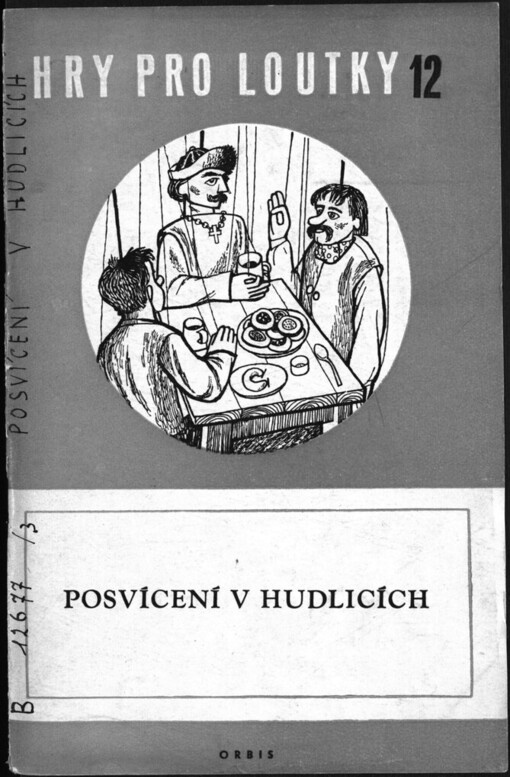 Posvícení v Hudlicích: veselohra obrozenských loutkářů ve 4 jednáních
