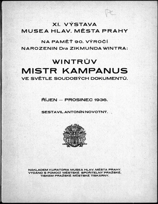 Wintrův Mistr Kampanus ve světle soudobých dokumentů: 11. výstava Musea hlav. města Prahy, říjen - prosinec 1936 : Na paměť 90. výročí narozenin Dra Zikmunda Wintra