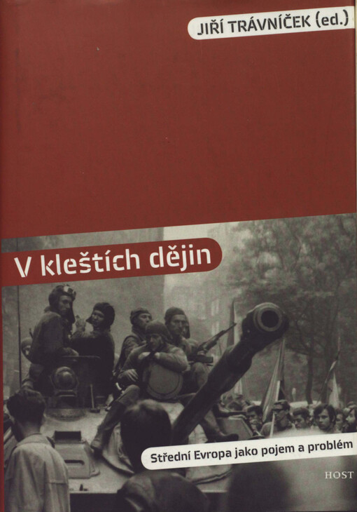 V kleštích dějin :střední Evropa jako pojem a problém