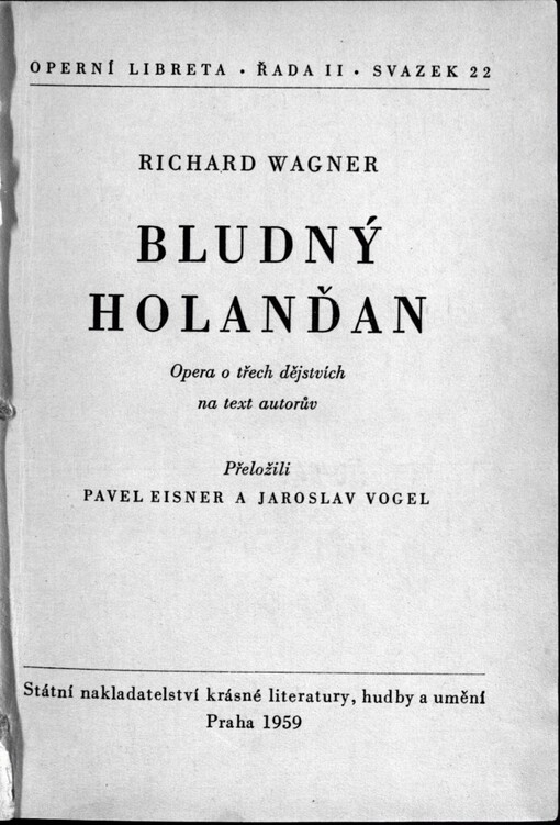 Bludný Holanďan: opera o třech dějstvích na text autorův