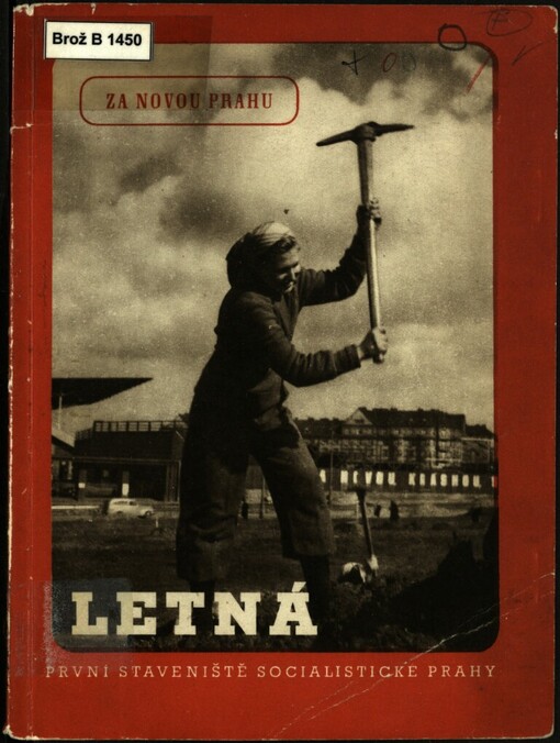 Letná - první staveniště socialistické Prahy