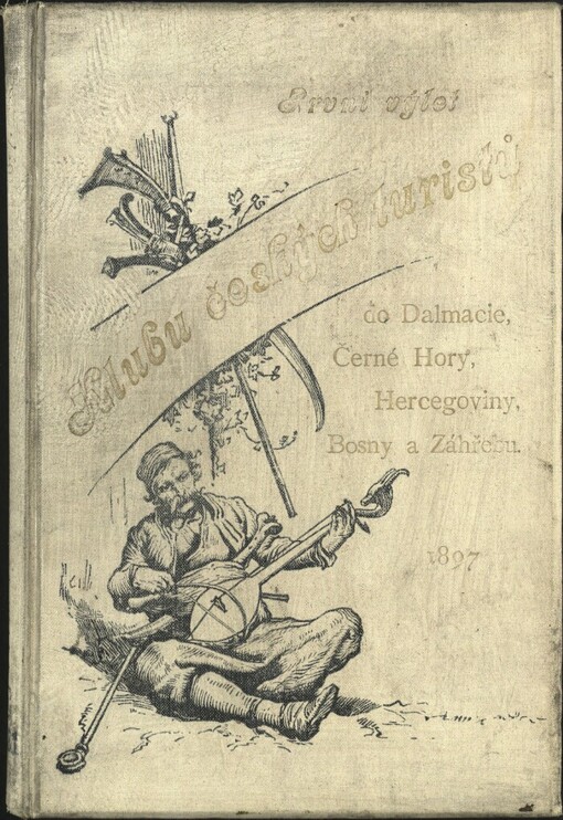 První výlet Klubu českých turistů do Dalmacie, Černé Hory, Hercegoviny, Bosny a Záhřebu ve dnech od 13. do 30. dubna 1897
