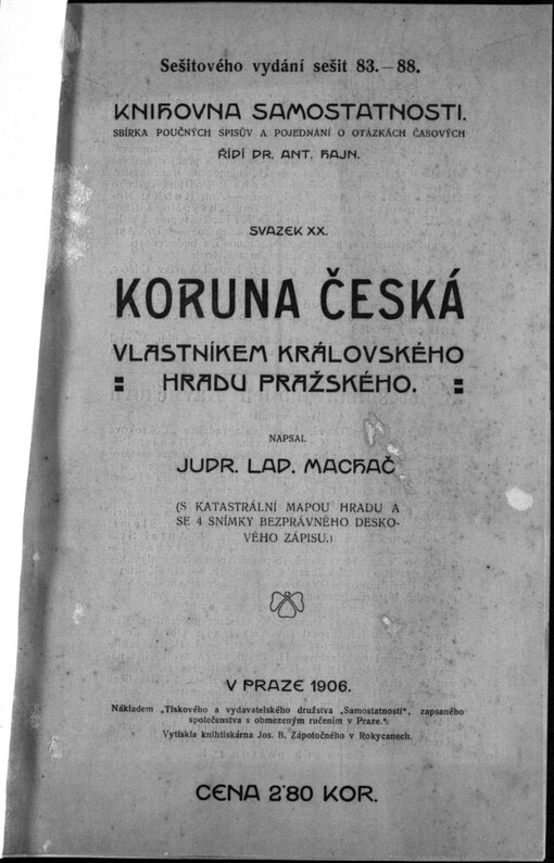 Koruna česká vlastníkem královského hradu pražského: S katastrální mapou Hradu a se 4 snímky bezprávného deskového zápisu