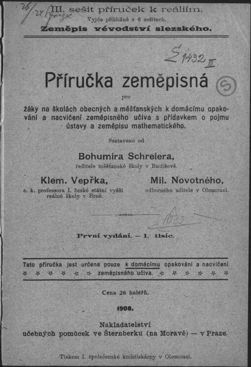 Příručka zeměpisná pro žáky na školách obecných a měšťanských k domácímu opakování a nacvičení zeměpisného učiva s přídavkem o pojmu ústavy a zeměpisu mathematického: III. sešit příruček k reáliím: Zeměpis vévodství slezského