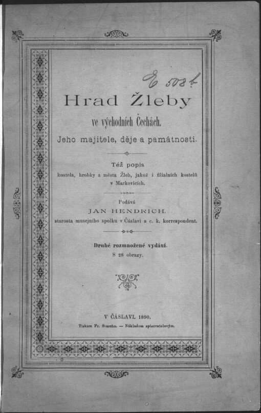Hrad Žleby ve východních Čechách :jeho majitele, děje a památnosti : též popis kostela, hrobky a města Žleb, jakož i filialních kostelů v Markovicích