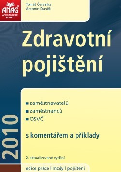 Zdravotní pojištění 2010 : zaměstnavatelů, zaměstnanců, OSVČ : s komentářem a příklady