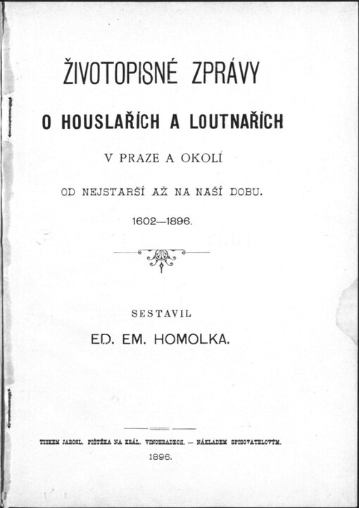 Životopisné zprávy o houslařích a loutnařích v Praze a okolí: od nejstarší až na naší dobu : 1602-1896