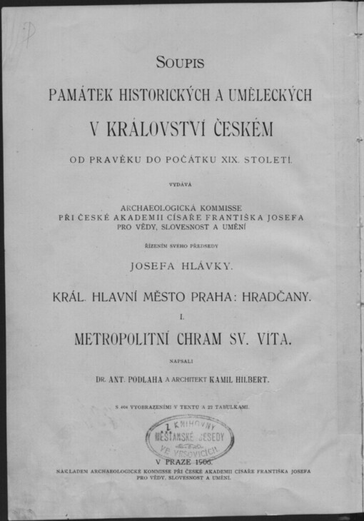 Soupis památek historických a uměleckých v království Českém od pravěku do počátku XIX. století.I,Král. hlavní město Praha: Hradčany.