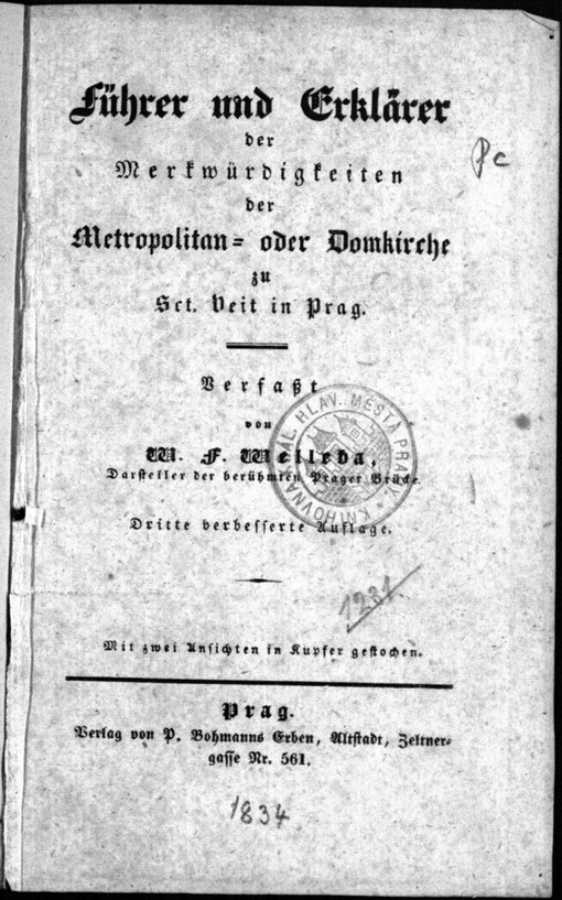 Führer und Erklärer der Merkwürdigkeiten der Metropolitan-oder Domkirche zu Sct. Veit in Prag