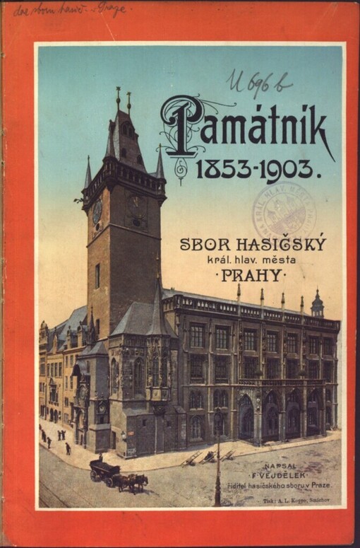 Památník Hasičského sboru král. hlav. města Prahy: 1853 - 1903