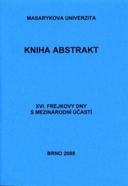 XVI. Frejkovy dny s mezinárodní účastí; Kniha abstrakt. 19.–20. června 2008 Brno