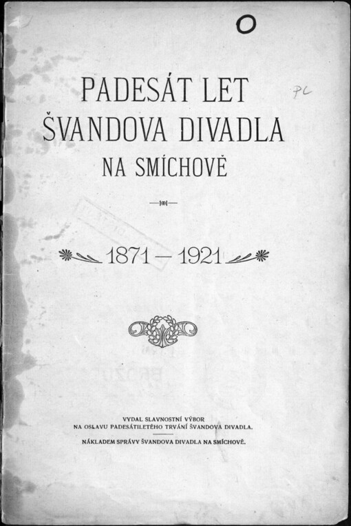 Padesát let Švandova divadla na Smíchově: 1871-1921