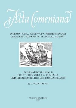 Acta Comeniana :archiv pro bádání o životě a díle Jana Amose Komenského = Internationale Revue für Studien über J.A. Comenius und Ideengeschichte der frühen Neuzeit = International review of Comenius studies and early modern intellectual history.20-21 (XLIV-XLV)