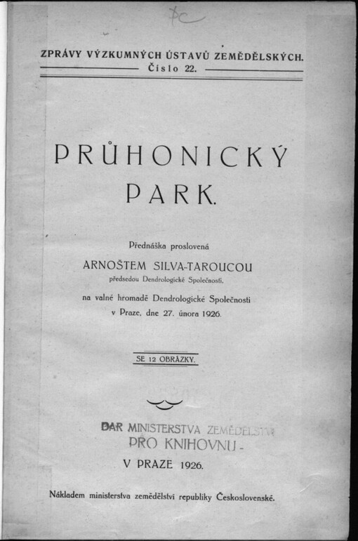 Průhonický park: Přednáška proslovená A. Silva-Taroucou na valné hromadě Dendrologické Společnosti v Praze dne 27. února 1926