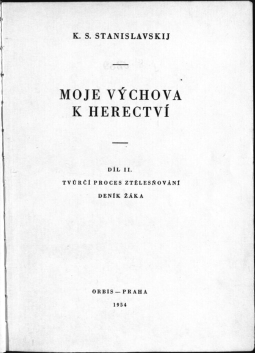 Moje výchova k herectví: Tvůrčí proces ztělesňování; Deník žáka