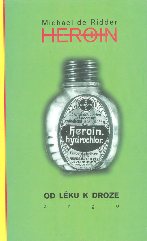 Heroin: od léku k droze