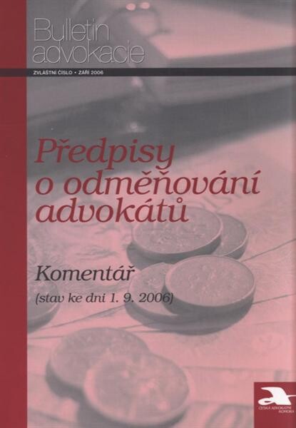 Předpisy o odměňování advokátů : komentář : (stav ke dni 1.9.2006)