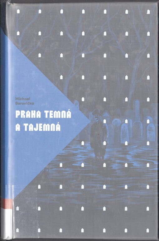 Praha temná a tajemná: neturistický průvodce alternativní minulostí města
