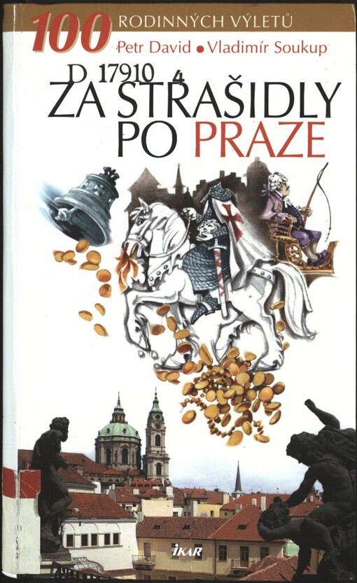 Za strašidly po Praze: 100 rodinných výletů