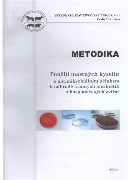 Použití mastných kyselin s mikrobiálním účinkem k náhradě krmných antibiotik u hospodářských zvířat :metodika