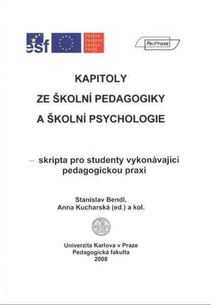 Kapitoly ze školní pedagogiky a školní psychologie: skripta pro studenty vykonávající pedagogickou praxi