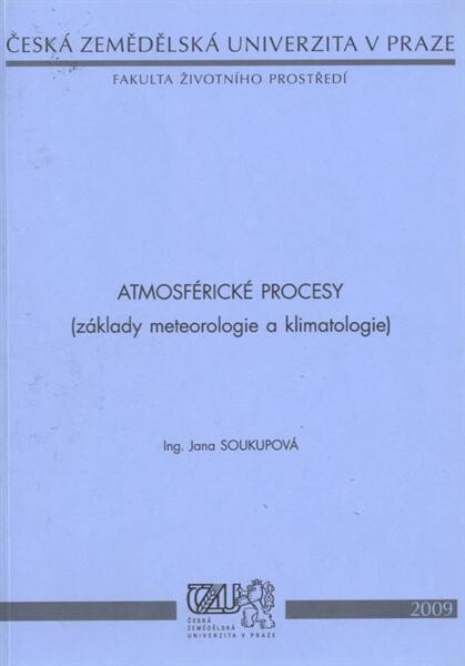 Atmosférické procesy : (základy meteorologie a klimatologie)