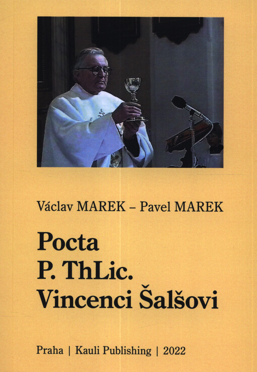 Pocta P. ThLic. Vincenci Šalšovi: po stopách jeho života a pastoračního působení