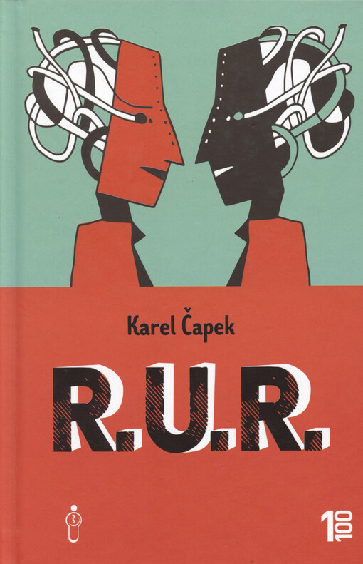 R.U. R. Rossum's Universal Robots : kolektivna drama u tri čina s uvodnom komedijom