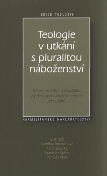 Teologie v utkání s pluralitou náboženství : přínos Vladimíra Boublíka v přístupech a hodnoceních jeho žáků
