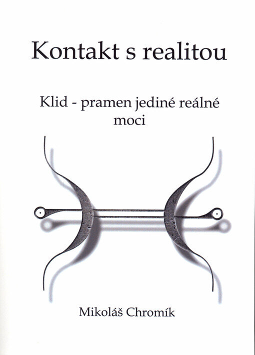 Kontakt s realitou : klid - pramen jediné reálné moci