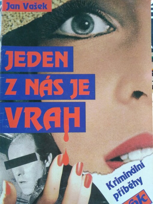 Jeden z nás je vrah : Kriminální příběhy: kdo jinému jámu kopá...
