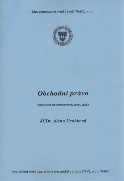 Obchodní právo :[studijní text pro kombinovanou formu studia]