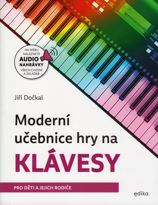 Moderní učebnice hry na klávesy : určená pro děti a jejich rodiče