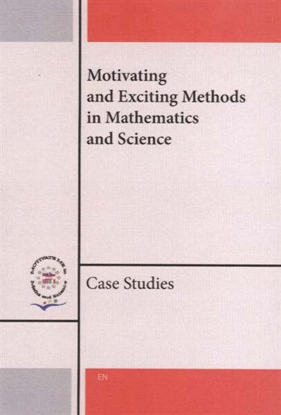 Motivating and exciting methods in mathematics and science : case studies