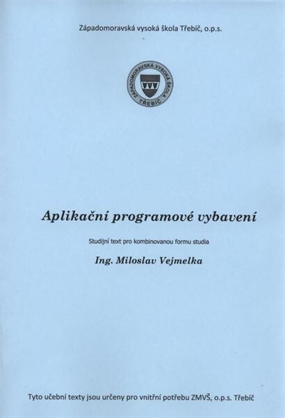 Aplikační programové vybavení :studijní opora disciplíny 