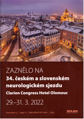 Zaznělo na 34. českém a slovenském neurologickém sjezdu : Clarion Congress Hotel Olomouc, 29.-31.3.2022 (odkaz v elektronickém katalogu)