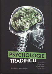 Psychologie tradingu : klíčové postupy a nejlepší procesy  (odkaz v elektronickém katalogu)