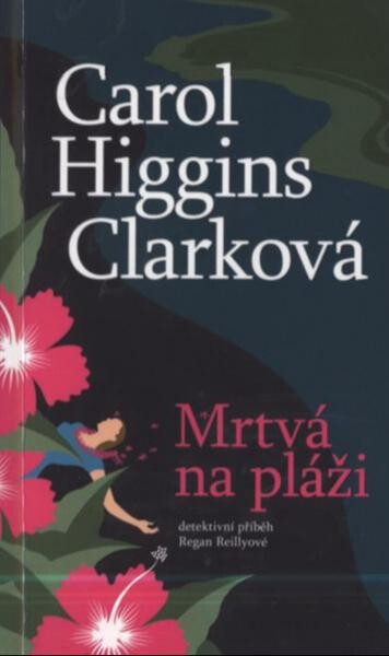 Mrtvá na pláži: Carol Higgins Clarková
