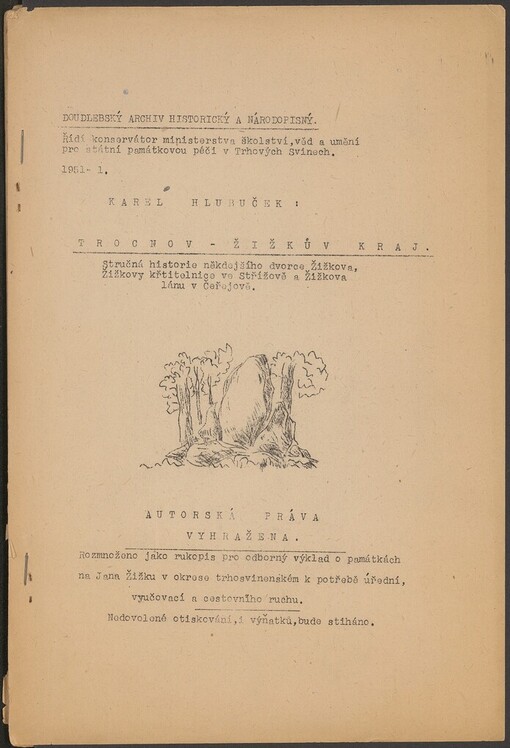 Trocnov - Žižkův kraj: stručná historie někdejšího dvorce Žižkova, Žižkovy křtitelnice ve Střížově a Žižkova lánu v Čeřejově