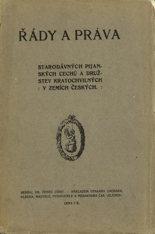 Řády a práva starodávných pijanských cechů a družstev kratochvilných v zemích českých