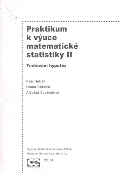 Praktikum k výuce matematické statistiky II : testování hypotéz