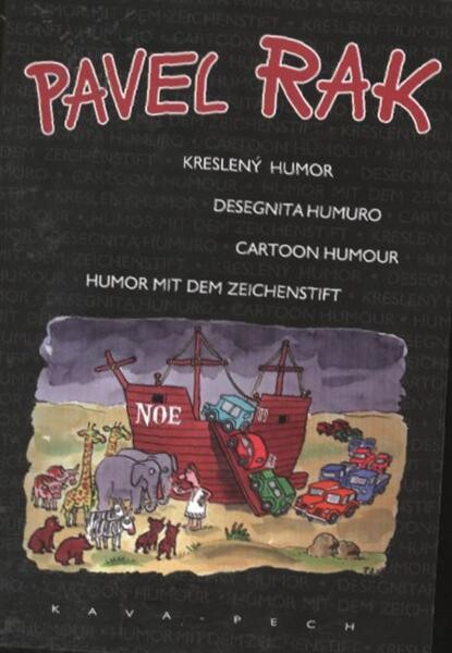 Pavel Rak : kreslený humor = desegnita humuro = cartoon humour = Humor mit dem Zeichenstift