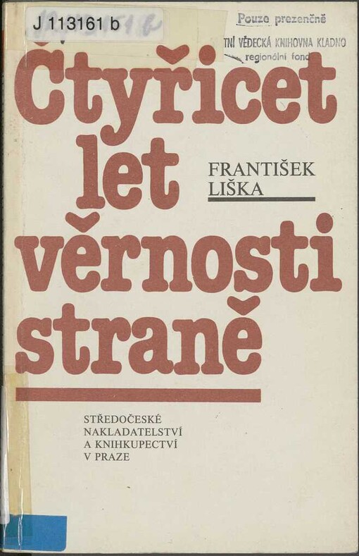 Čtyřicet let věrnosti straně: [o historii a současnosti Lidových milicí ve Středočeském kraji]