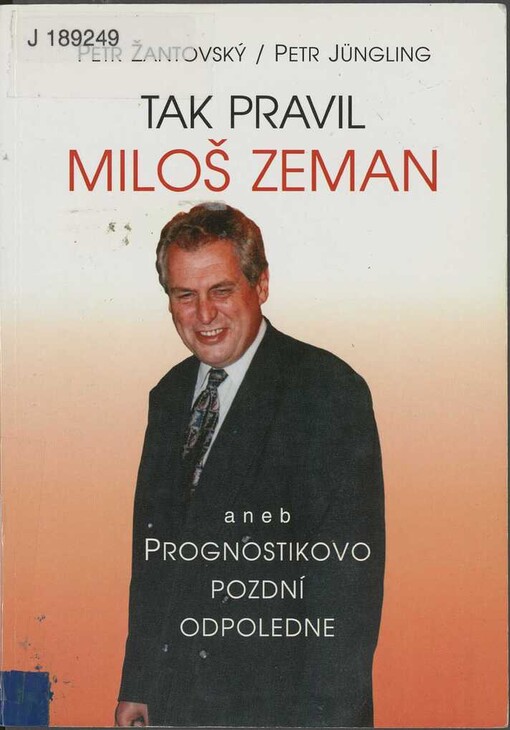 Tak pravil Miloš Zeman, aneb, Prognostikovo pozdní odpoledne