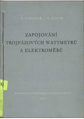 Zapojování trojfázových wattmetrů a elektroměrů  (odkaz v elektronickém katalogu)