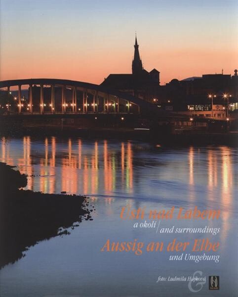 Ústí nad Labem a okolí = Ústí nad Labem and surroudings = Ústí nad Labem und Umgebung